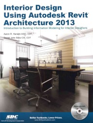 Interior Design Using Autodesk Revit 2013 （PAP/DVD）