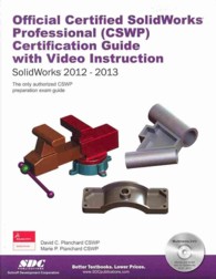 Official Certified Solidworks Professional - Cswp Certification Guide with Video Instruction : Solidworks 2012-solidworks 2013 （PAP/DVD）