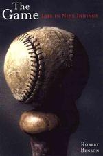 The Game : One Man, Nine Innings : a Love Affair with Baseball