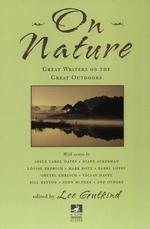 On Nature : Great Writers on the Great Outdoors (New Consciousness Reader)