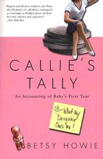 Callie's Tally: an Accounting of Baby's First Year (Or, What My Daughter Owes Me)