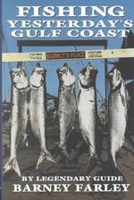 Fishing Yesterday's Gulf Coast (Gulf Coast Studies)