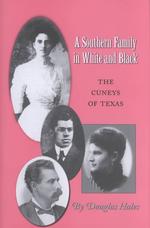 A Southern Family in White and Black : The Curneys of Texas (Texas A.& M.southwestern Studies)