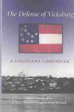 The Defense of Vicksburg : A Louisiana Chronicle (Williams-ford Texas A&m University Military History Series)