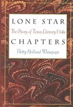 Lone Star Chapters : The Story of Texas Literary Clubs (Tarleton State University Southwestern Studies in the Humanities)