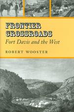 Frontier Crossroads : Fort Davis and the West (Canseco-keck History Series)
