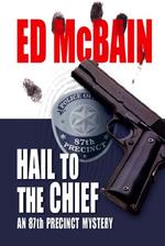 Hail to the Chief : An 87th Precinct Mystery (Class C) （LRG）
