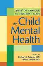 児童精神保健：DSM-IV-TRケースブック・治療ガイド<br>DSM-IV-TR Casebook and Treatment Guide for Child Mental Health （1ST）