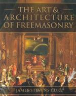 The Art & Architecture of Freemasonry : An Introductory Study （Reissue）