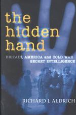 The Hidden Hand : Britain, America and Cold War Secret Intelligence
