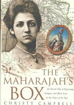 The Maharajah's Box : An Exotic Tale of Espionage, Intrigue, and Illicit Love in the Days of the Raj （1ST）