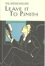 Leave It to Psmith (Collector's Wodehouse)