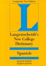 Langenscheidt's New College Spanish Dictionary : Spanish-English English-Spanish : Spanish-English English-Spanish (Langenscheidt New College Dictiona （NEW SUB）