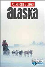 Insight Guide Alaska (Insight Guides Alaska) （5 Revised）