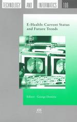 E-Health : Current Status and Future Trends (Studies in Health Technology and Informatics)