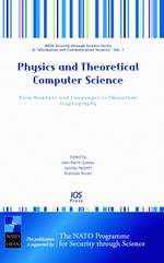 Physics and Theoretical Computer Science : From Numbers and Languages to (quantum) Cryptography (NATO Science for Peace and Security Series D: Information and Communication Security)