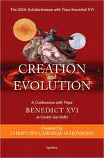Creation and Evolution : A Conference with Pope Benedict XVI in Castel Gandolfo