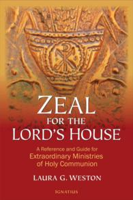 Zeal for the Lord's House : A Reference and Guide for Extraordinary Ministers of Holy Communion