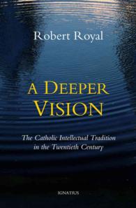 A Deeper Vision : The Catholic Intellectual Tradition in the Twentieth Century