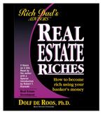 Real Estate Riches (3-Volume Set) : How to Become Rich Using Your Banker's Money (Rich Dad's Advisor's Series) （Abridged）