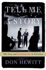 Tell Me a Story : Fifty Years and 60 Minutes in Television