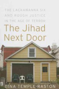 The Jihad Next Door : The Lackawanna Six and Rough Justice in the Age of Terror