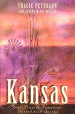 Kansas : Four Prairie Romances Dusted with Faith