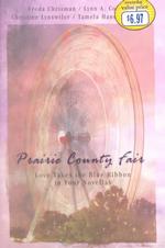 Prairie County Fair: a Change of Heart/After the Harvest/a Test of Faith/Goodie, Goodie (Inspirational Romance Collection) [Paperback] Christine Lynxwiler; Lynn a. Coleman; Freda Chrisman and Tamela Hancock Murray