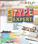 Web Type Expert : All That You Need to Create Your Own Fantastic Websites (Web Expert)
