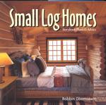Small Log Homes : Storybook Plans & Advice