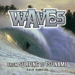 Waves : From Surfing to Tsunami