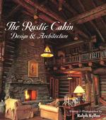 Rustic Cabin, The: Design and Architecture