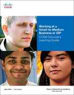 Working at a Small-to-Medium Business or ISP : Ccna Discovery Learning Guide （1 PAP/CDR）