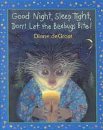Good Night, Sleep Tight, Don't Let the Bedbugs Bite! (Here's Gilbert)