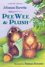 Peewee and Plush : A Park Pals Adventure (Park Pal Adventures)