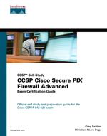 Ccsp Cisco Secure Pix Firewall Advanced Exam Certification Guide : Official Self-Study Test Preparation Guide for the Cisco 9Eo-111 and 642-521 Cspfa （HAR/CDR）