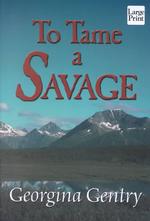 To Tame a Savage (Wheeler Large Print Book Series) （LRG）