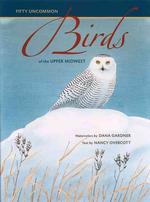 Fifty Uncommon Birds of the Upper Midwest (Bur Oak Books)