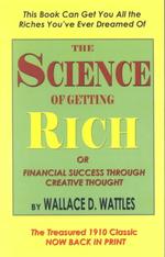 The Science of Getting Rich or Financial Success through Creative Thought