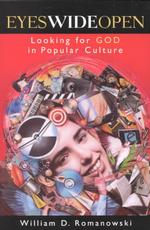 Eyes Wide Open : Looking for God in Popular Culture