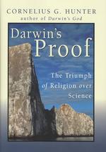 Darwin's Proof : The Triumph of Religion over Science