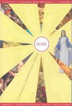 Mary : A Catholic, Evangelical Debate