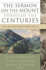 The Sermon on the Mount through the Centuries - from the Early Church to John Paul II