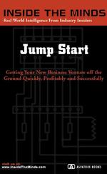 Jump Start : Launching Your Business Venture, Profitably and Successfully (Inside the Minds)