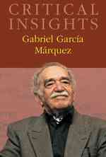 Gabriel Garcia Marquez (Critical Insights)