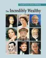 The Incredibly Wealthy (Great Lives from History)