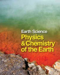 Earth Science: Physics and Chemistry of the Earth (Earth Science)