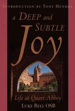 A Deep and Subtle Joy : Life at Quarr Abbey