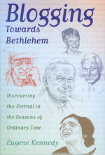 Blogging Towards Bethlehem : Discovering the Eternal in the Seasons of Ordinary Time