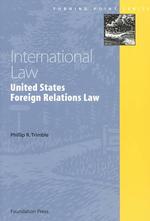 International Law : United States Foreign Relations Law (Turning Point Series)